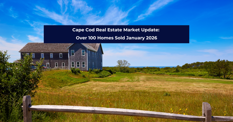 Cape Cod Real Estate Market Update: Over 100 Homes Sold January 2026
